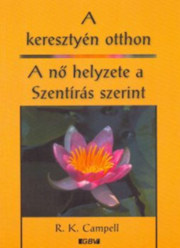R. K. Campell - A keresztyn otthon - A n helyzete a Szentrs szerint