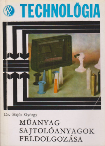 Dr. Hajs Gyrgy - Manyag sajtolanyagok feldolgozsa