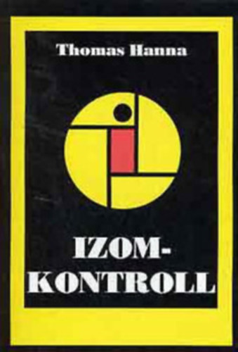 Thomas Hanna - Izomkontroll