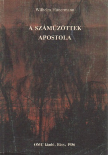 Wilhelm H�nermann - A sz�m�z�ttek apostola