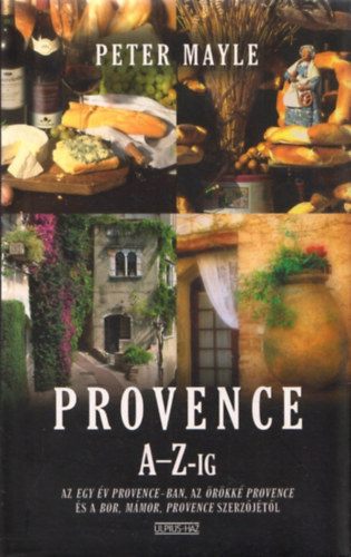 Peter Mayle - Provence A-Z-ig