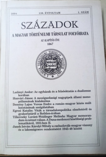 Századok A Magyar Történelmi Társulat Fölyóirata.138.évfolyam. 2004. 1. szám.