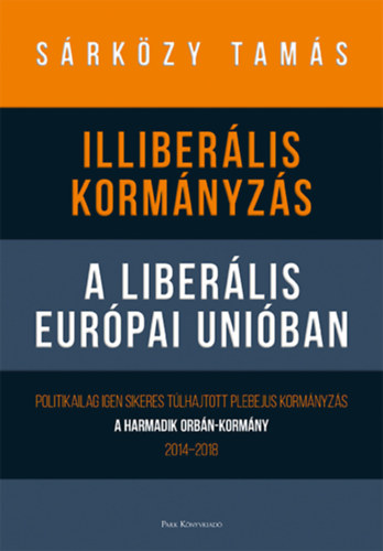 Dr. Srkzy Tams - Illiberlis kormnyzs a liberlis Eurpai Uniban