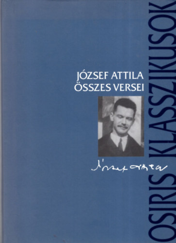 Jzsef Attila - Jzsef Attila sszes versei (Osiris Klasszikusok)