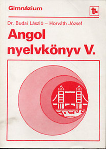 Dr. Budai Lszl; Horvth Jzsef - Angol nyelvknyv V.