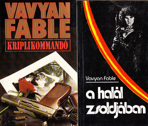Vavyan Fable - Kriplikommand� + A hal�l zsoldj�ban (2 k�tet)