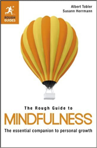 Susann Herrmann Albert Tobler - The Rough Guide to Mindfulness