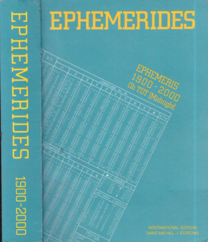 Ephemerides- Ephemeris 1900-2000. (International edition: English, Francais, Deutsch, Espanol, Italiano)