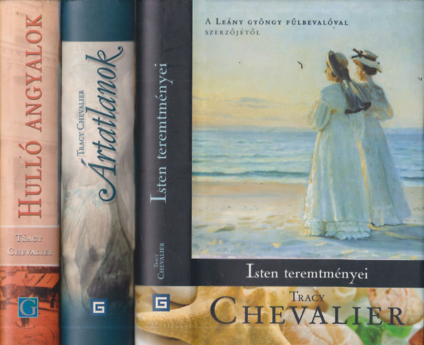 Tracy Chevalier - Isten teremtm�nyei + �rtatlanok + Hull� angyalok (3 db)