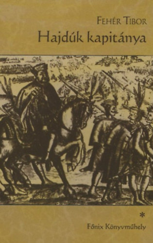 Feh�r Tibor - Hajd�k kapit�nya I.