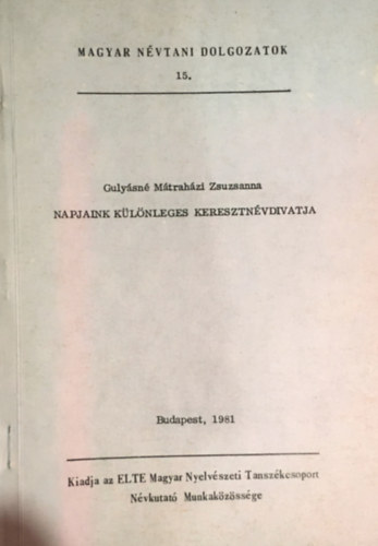 Guylsn Mtrahzi Zsuzsanna - Napjaink klnleges keresztnvdivatja