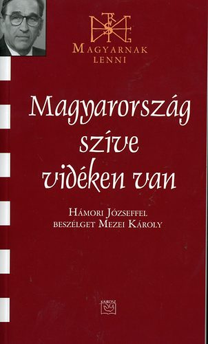 Mezei K�roly - Magyarorsz�g sz�ve vid�ken van