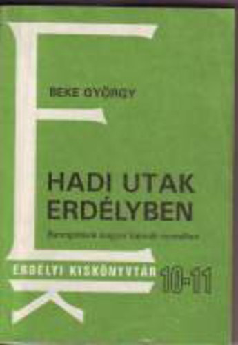 Beke Gy�rgy - Hadi utak Erd�lyben
