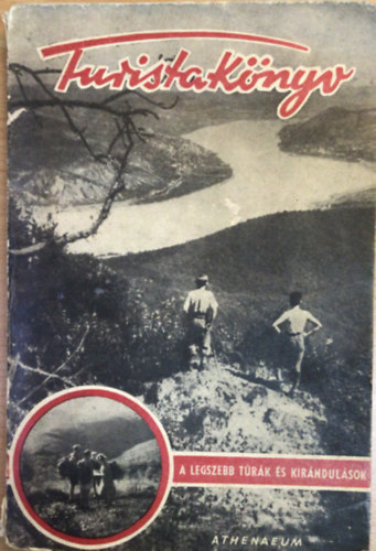 Lszl Gyula  (szerk.) - Turistaknyv (A legszebb trk s kirndulsok)