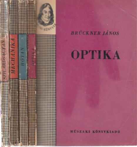 Kováts Imréné, Márton Albert Brückner János - 4 db. Bolyai-könyvek (Optika + Hőtan + Mechanika + Szilárdságtan)