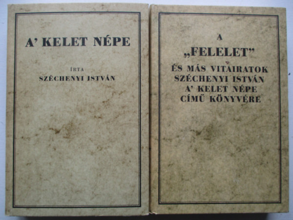 Sz�chenyi Istv�n - A "Felelet" �s m�s vitairatok Sz�chenyi Istv�n A' Kelet N�pe c�m� k�nyv�re + A kelet n�pe