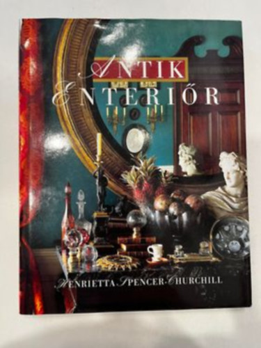 Henrietta Spencer-Churchill - Antik enteriőr
