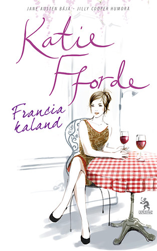 Katie Fforde - Francia kaland