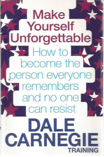 Dale Carnegie - Make Yourself Unforgettable (Legyen felejthetetlen)