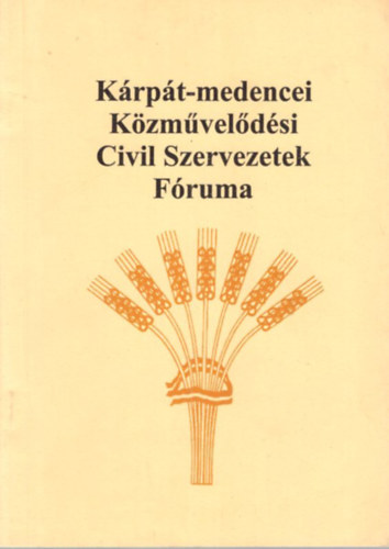 Guther M. Ilona - K�rp�t-medencei K�zm�vel�d�si Civil Szervezetek F�ruma 2001. j�nius 21-23. - 3. f�zet