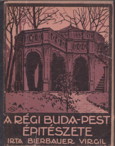 Bierbauer Virgil - A rgi Buda-Pest ptszete