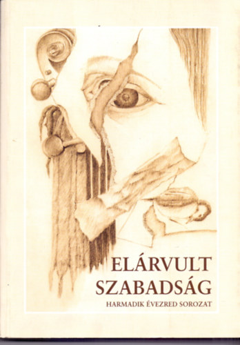 Sz�cs G�za �s M�sz�ros L�szl�  (szerk.) - El�rvult szabads�g (A diktat�r�t k�vet� k�t �vtized, hatvan magyar kiv�l�s�g szem�vel)