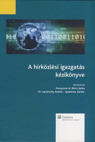 Aranyosn dr. Brcs Janka; Dr. Lapsnszky Andrs; Spakievics Sndor - A hrkzlsi igazgats kziknyve