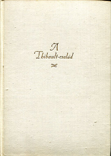 Roger Martin Du Gard - A Thibault csal�d I-II.