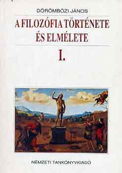Drmbzi Jnos - A filozfia trtnete s elmlete I-II.
