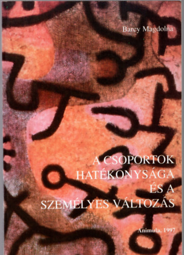 Barcy Magdolna - A csoportok hatkonysga s a szemlyes vltozs