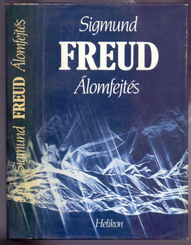 Sigmund Freud - Álomfejtés (Fekete-fehér illusztrációkkal.)