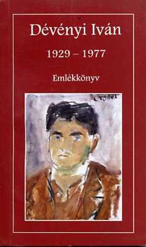 Bodri Ferenc  (szerk.) - Dvnyi Ivn 1929-1977 Emlkknyv