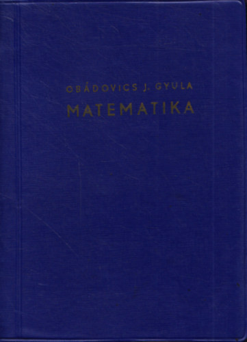 Obdovics J Gyula - Matematika (Obdovics) Tizedik, tdolgozott kiads