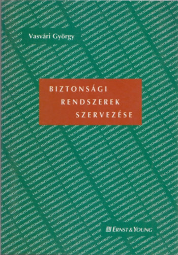 Vasvri Gyrgy - Biztonsgi rendszerek szervezse