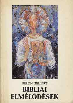 Belon Gell�rt - Bibliai elm�lked�sek