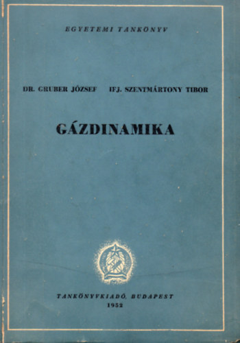 Gruber J�zsef Dr.- Szentm�rtony Tibor ifj. - G�zdinamika