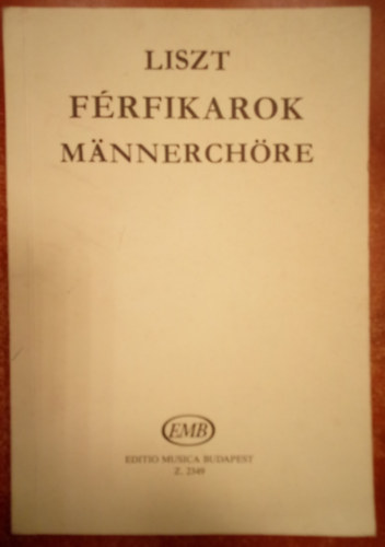 Forrai Mikls gyjtemnye Liszt Ferenc - Frfikarok - Liszt Ferenc