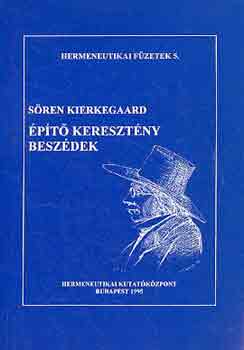 Soren Kierkegaard - Építő keresztény beszédek