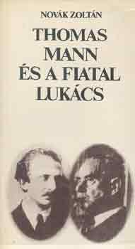 Novk Zoltn - Thomas Mann s a fiatal Lukcs