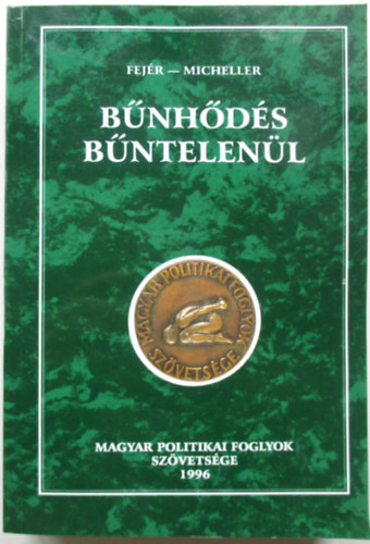 Fej�r D�nes; Micheller Magdolna - B�nh�d�s b�ntetlen�l