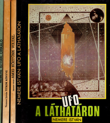 Nemere Istv�n - 4 db Nemere Istv�n ( Am�g k�zt�nk volt�l + Titkok k�nyve +Cirk�l� + Ufo a l�that�ron )