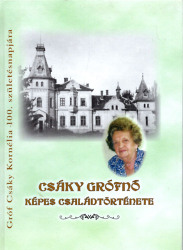 Bajnai Beke Istv�n  (�ssze�ll. �s szerk.) - Cs�ky gr�fn� k�pes csal�dt�rt�nete