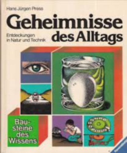 Hans J Press - Geheimnisse des Alltags: Entdeckungen in Natur und Technik