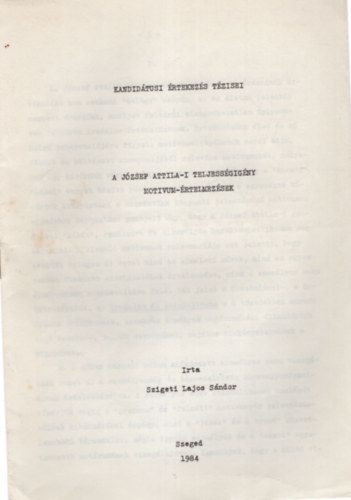 Szigeti Lajos Sándor - A József Attila-i teljességigény Motívum-értelmezések ( Kandidátusi értekezés tézisei )