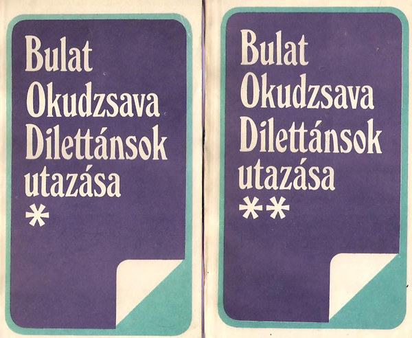 Bulat Okudzsava - Dilettnsok utazsa I-II.