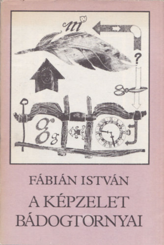 F�bi�n Istv�n - A k�pzelet b�dogtornyai (dedik�lt)