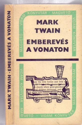 Mark Twain - Emberevés a vonaton (Humoreszkek - Vidám Könyvtár)