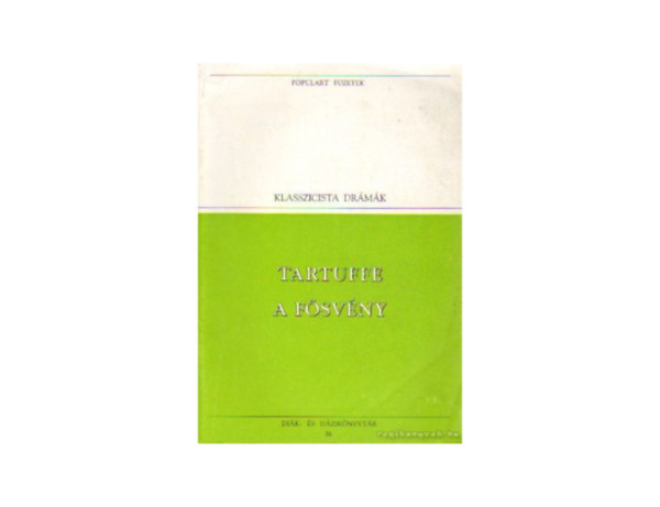 Vas Istvn  Jean Baptiste Moliere (ford.) - Tartuffe - A fsvny (Populart fzetek)