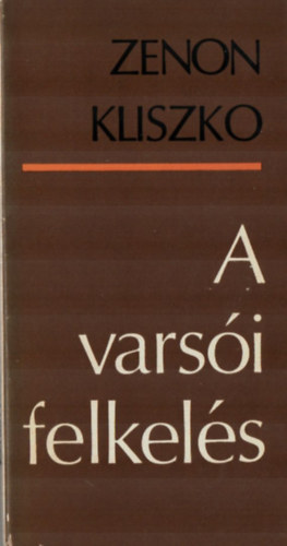 Zenon Kliszko - A varsi felkels