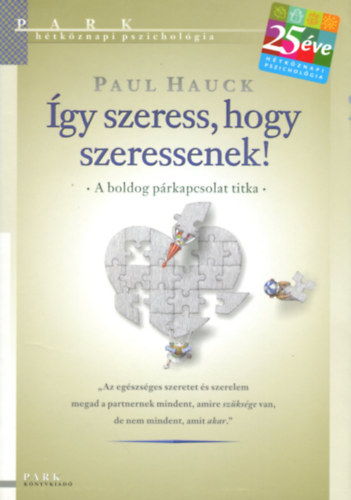 Paul Hauck - �gy szeress, hogy szeressenek!
